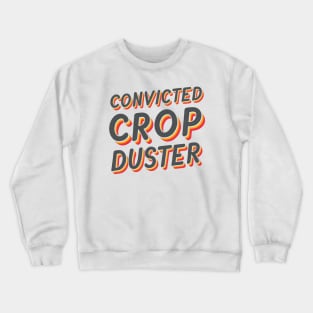 Crop Dusting Crewneck Sweatshirt